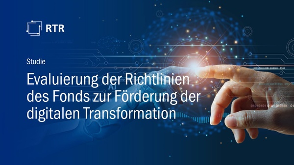 Studientitelbild: Evaluierung der Richtlinien des Fonds zur Förderung der digitalen Transformation