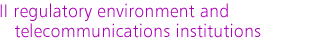 regulatory environment and telecommunications institutions